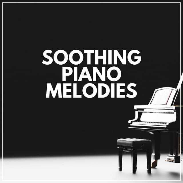 Soothing Piano Melodies - Cinematic Piano