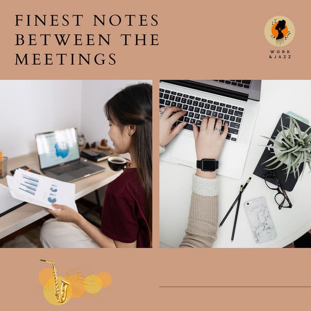 Finest Notes Between the Meetings - Work & Jazz