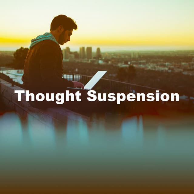 Thought Suspension - Relaxing Music for Stress Relief