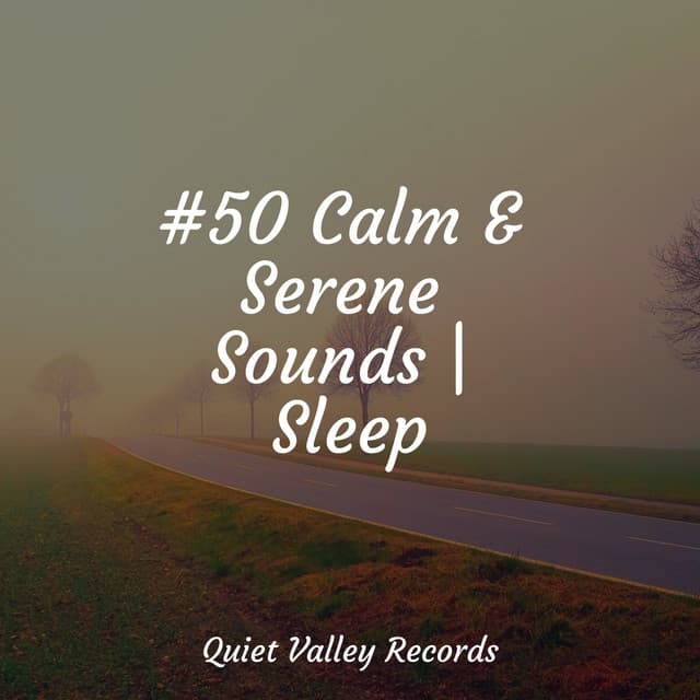 #50 Calm & Serene Sounds | Sleep - Naturaleza Sonidos