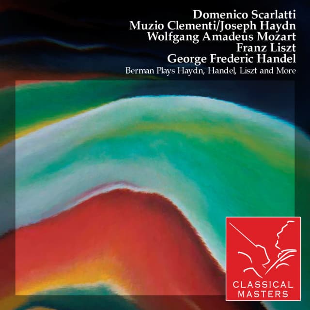 Berman Plays Haydn, Handel, Liszt and More - Lazar Berman