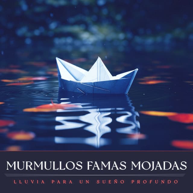 Murmullos Famas Mojadas - Lluvia para un sueño profundo