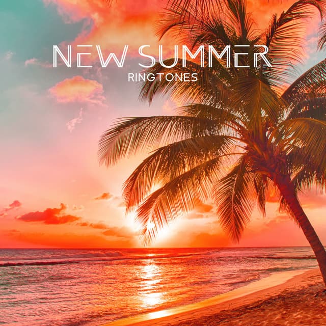 NEW SUMMER RINGTONES – Ocean Club And Beach Vibes, Dreamy Soothing Melodies - New Ringtone Hits