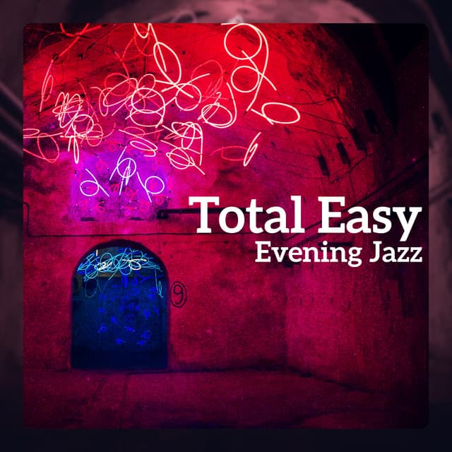 Total Easy Evening Jazz - Mellow Music, Chill Time - Jazz Paradise Music Moment