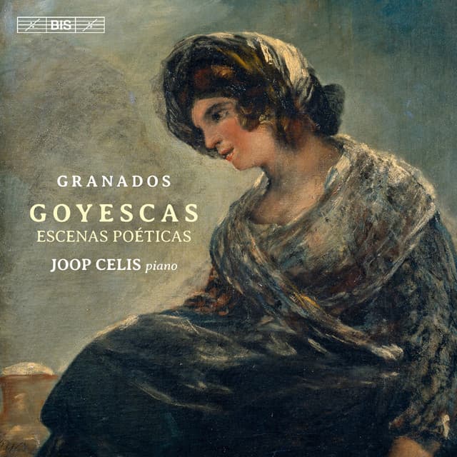 Granados: Goyescas & Escenas Poéticas - Enrique Granados