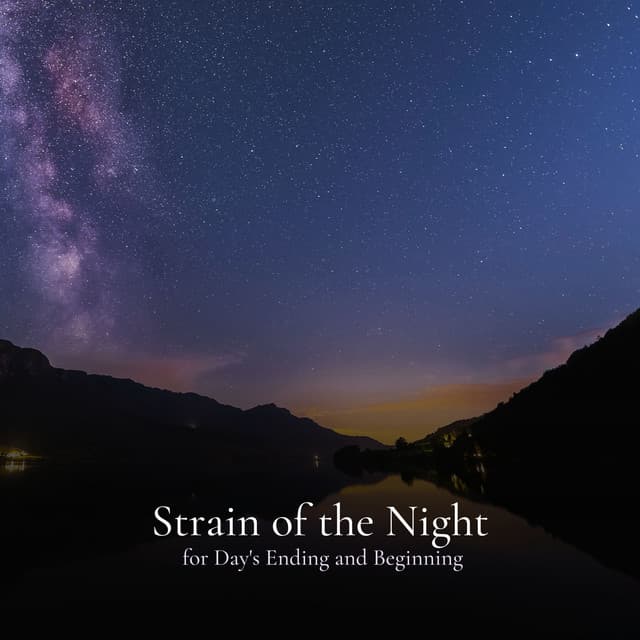 Strain of the Night for Day's Ending and Beginning - Calm Music for Sleeping