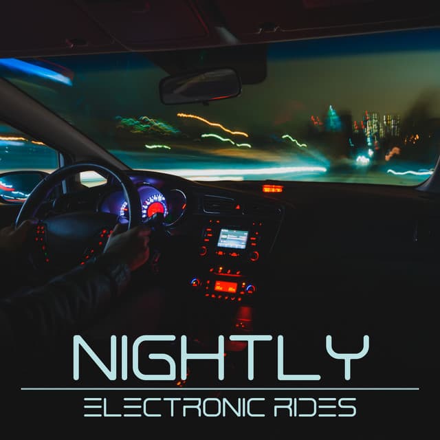 Nightly Electronic Rides: Music for Late Night Summer Trips - Electronic Music Zone