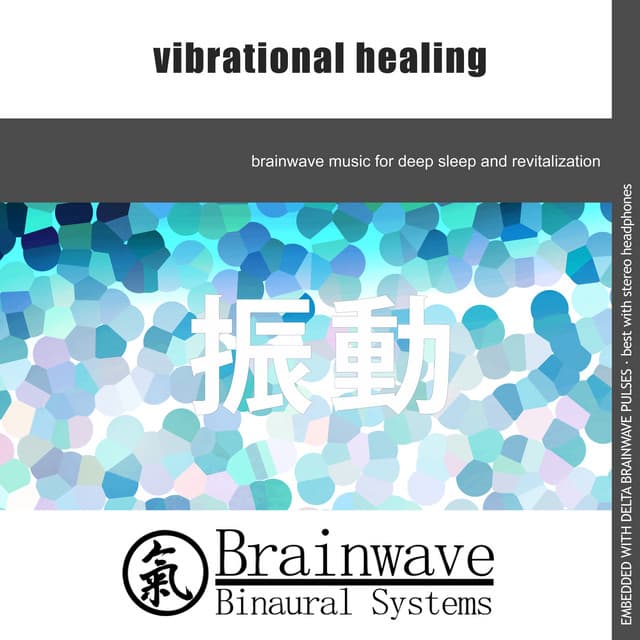 Vibrational Healing - Brainwave Binaural Systems