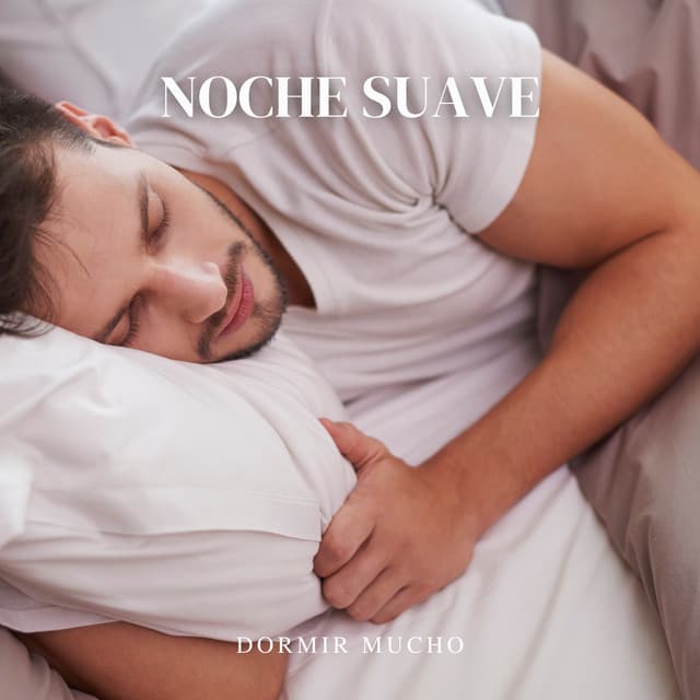 Noche Suave: Ayuda para Dormir - Dormir Mucho