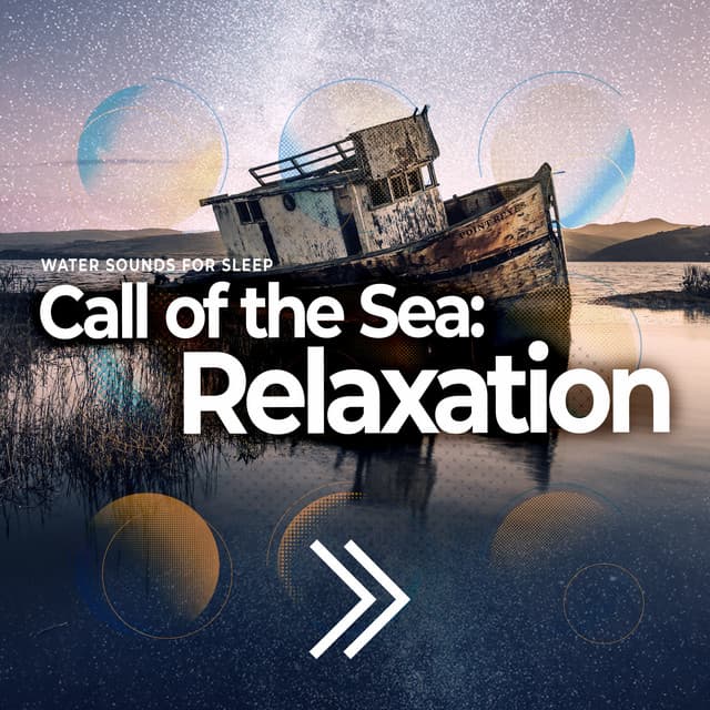 Call of the Sea: Relaxation - Water Sounds for Sleep