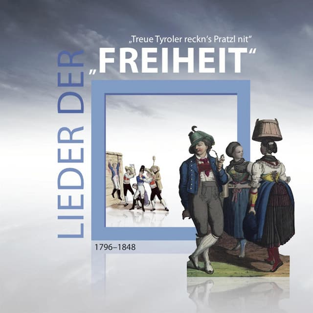 Lieder der Freiheit - Treue Tyroler reckn`s Pratzl nit - Cappella Istropolitana