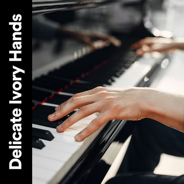 Delicate Ivory Hands - Romantic Piano Music