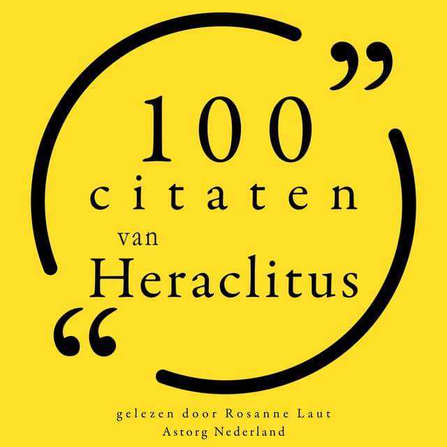 100 citaten van Heraclitus - Heraclitus