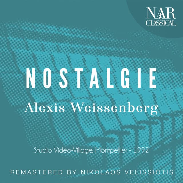 Nostalgie - Alexis Weissenberg