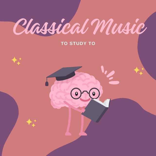 Classical Concentration for Studying - Classical Music to Study to