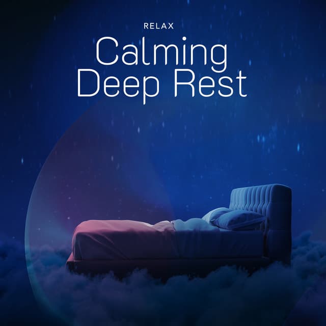 Calming Deep Rest - Relax