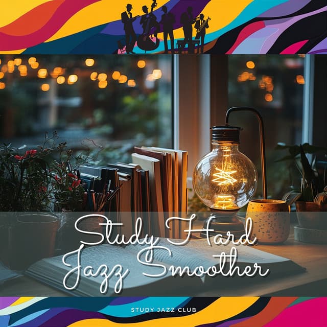 Study Hard, Jazz Smoother - Study Jazz Club