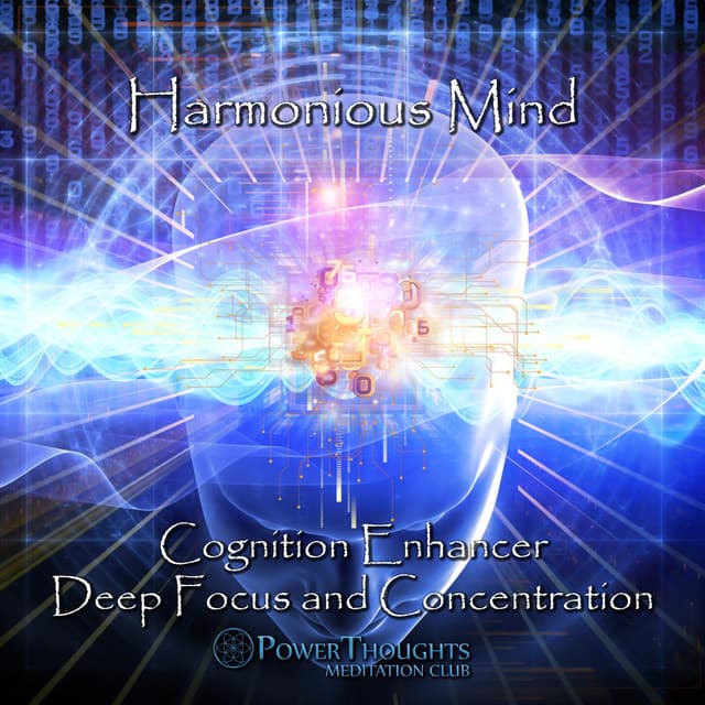 Harmonious Mind: Cognition Enhancer, Deep Focus and Concentration - PowerThoughts Meditation Club