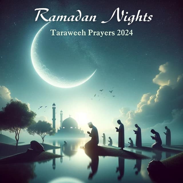 Ramadan Nights – Taraweeh Prayers 2024 - Oriental Soundscapes Music Universe