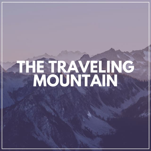 The Traveling Mountain - Memorable