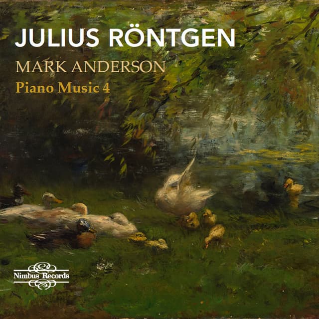 Röntgen: Piano Music Vol.4 - Julius Röntgen