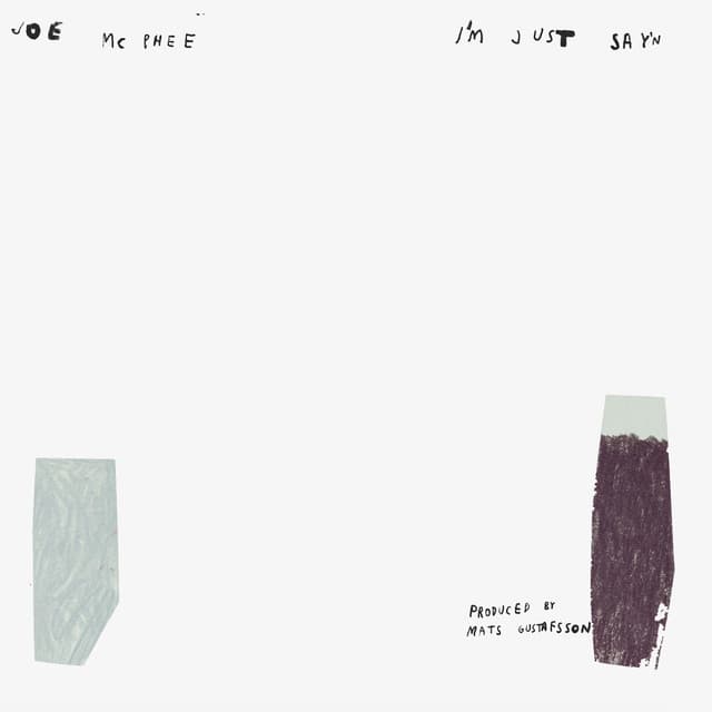 I'm Just Say'n - Joe Mcphee