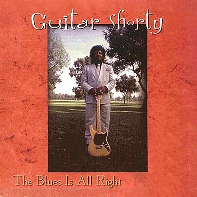 The Blues Is All Right - Guitar Shorty