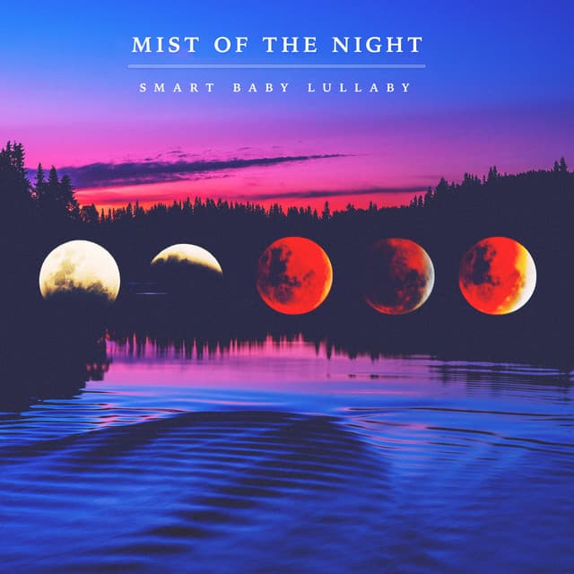 Mist Of The Night - Smart Baby Lullaby