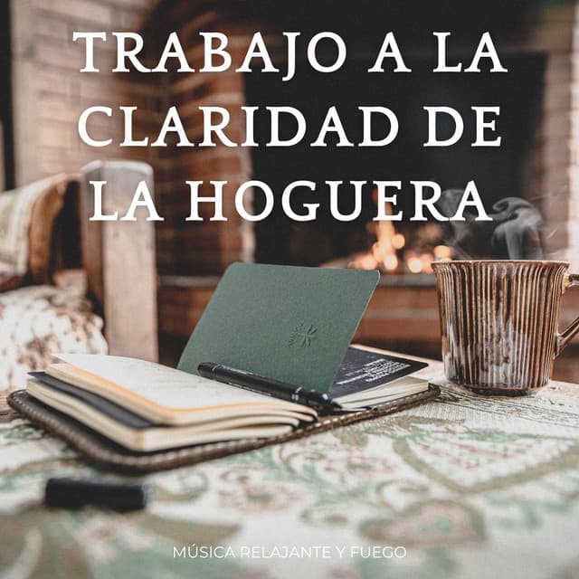 Trabajo A La Claridad De La Hoguera: Música Relajante Y Fuego - Realidad compleja