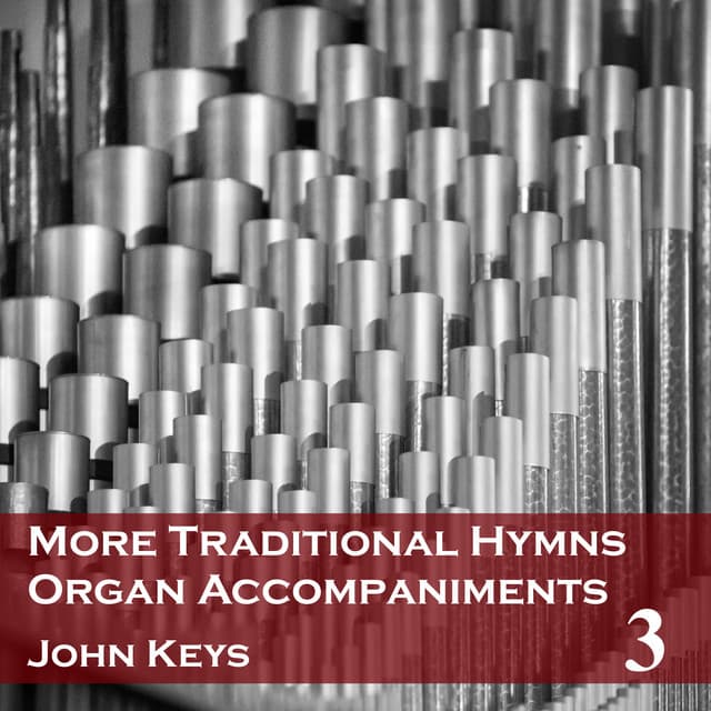 More Traditional Hymns Organ Accompaniments 3 - John Keys