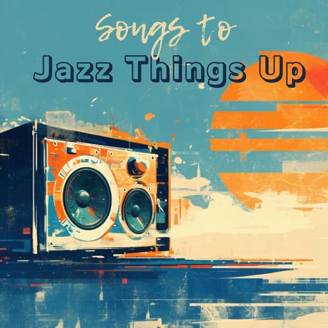 Songs to Jazz Things Up: Instrumental Background Music - Business Background Music Consort