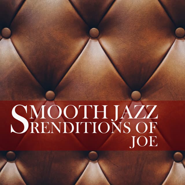 Smooth Jazz Renditions of Joe - Smooth Jazz All Stars