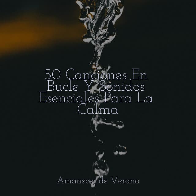 50 Canciones En Bucle Y Sonidos Esenciales Para La Calma - Deep Sleep Relaxation