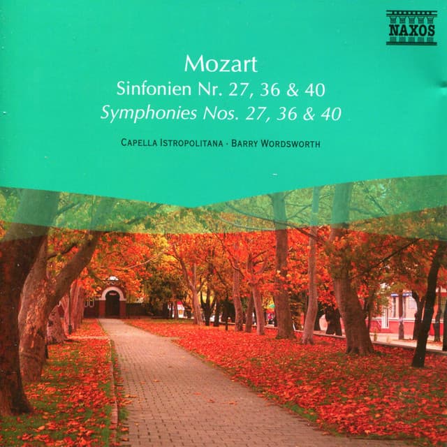 Mozart: Symphonies Nos. 27, 36 and 40 - Wolfgang Amadeus Mozart