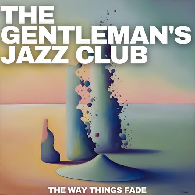 The Way Things Fade - The Gentleman's Jazz Club