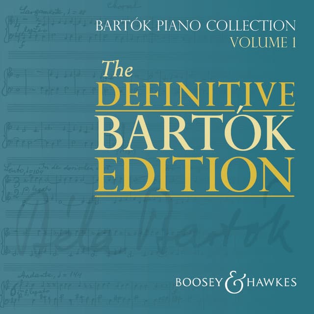 The Definitive Bartók Edition: Bartók Piano Collection, Vol. 1 - Béla Bartók
