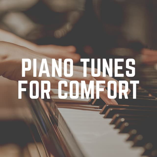Piano Tunes for Comfort - Piano Mood