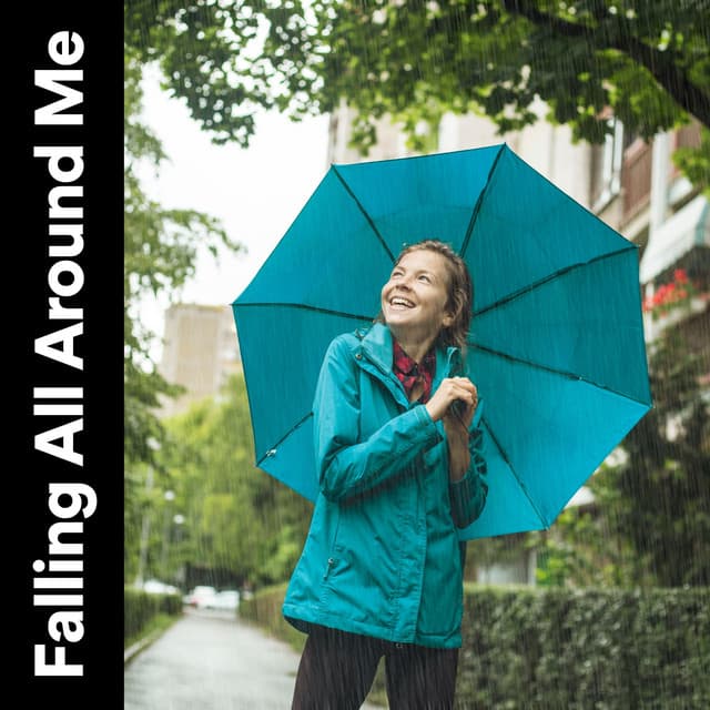 Falling All Around Me - Meditation Rain Sounds