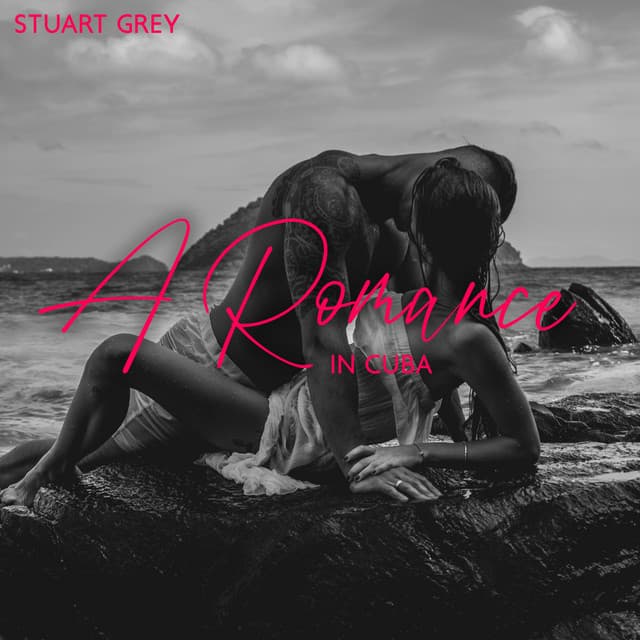A Romance in Cuba - Stuart Grey
