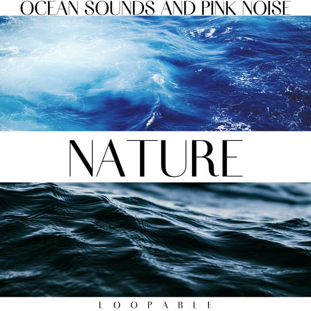 Nature: Ocean Sounds and Pink Noise, Loopable - Pink Noise Traveler