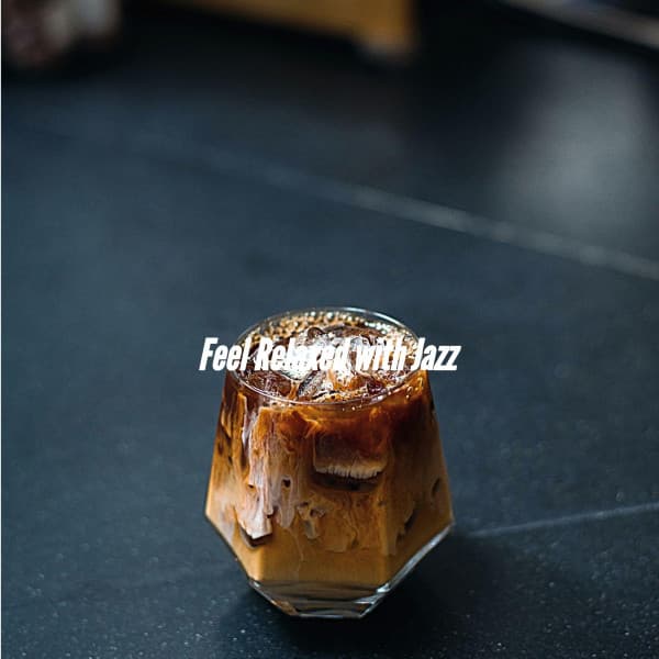 Feel Relaxed with Jazz - Coffeehouse Jazz