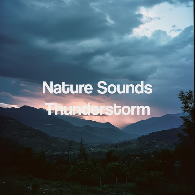 Nature Sounds Thunderstorm - Sounds Of Nature : Thunderstorm, Rain