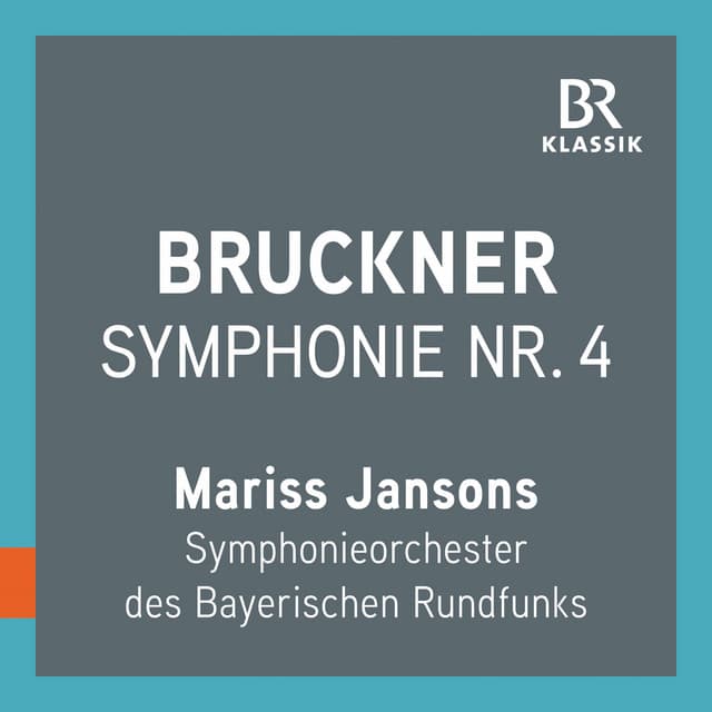 Bruckner: Symphony No. 4 in E-Flat Major, WAB 104 - Anton Bruckner