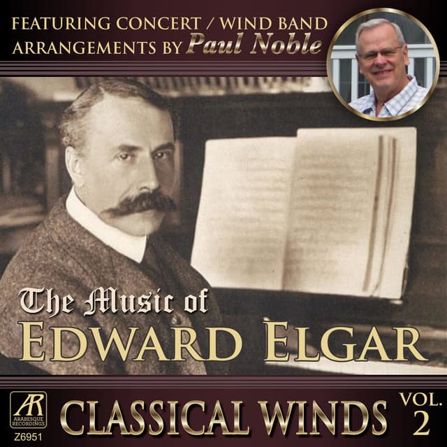 Classical Winds, Vol.2: The Music of Edward Elgar, featuring concert band arrangements by Paul Noble - Edward Elgar