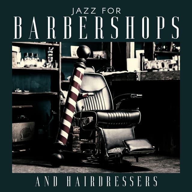 Jazz for Barbershops and Hairdressers: Groovy & Funky Easy Listening Background - Background JAZZ Essentials