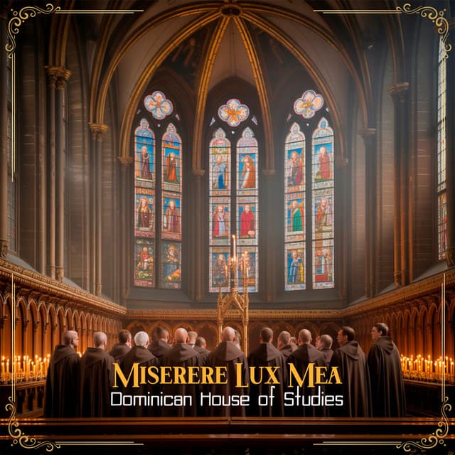 Miserere Lux Mea - Dominican House of Studies