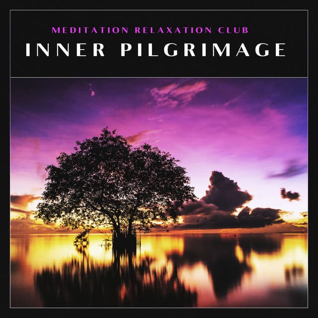 Inner Pilgrimage - Meditation Relaxation Club