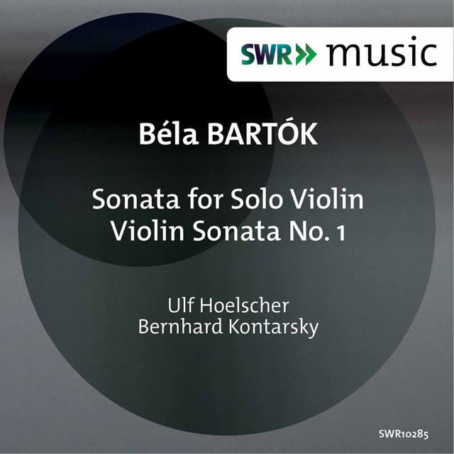 Bartók: Sonata for Solo Violin, Sz. 117 & Violin Sonata No. 1, Sz. 75 - Béla Bartók