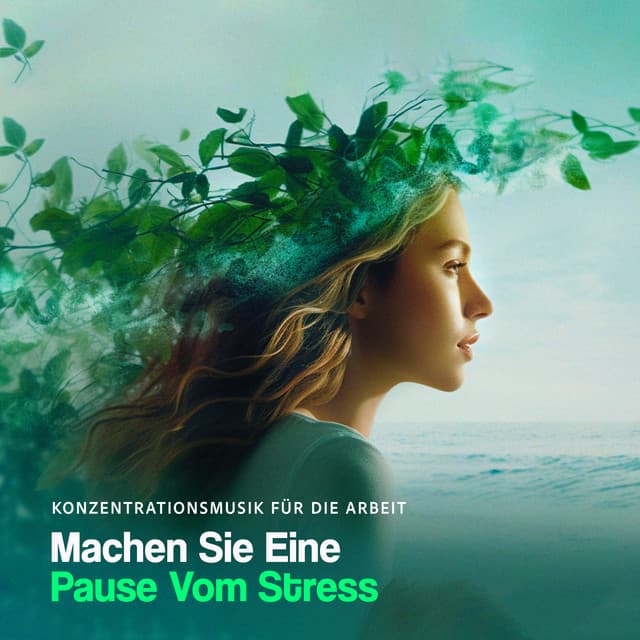Machen Sie Eine Pause Vom Stress - Entspannungsmusik