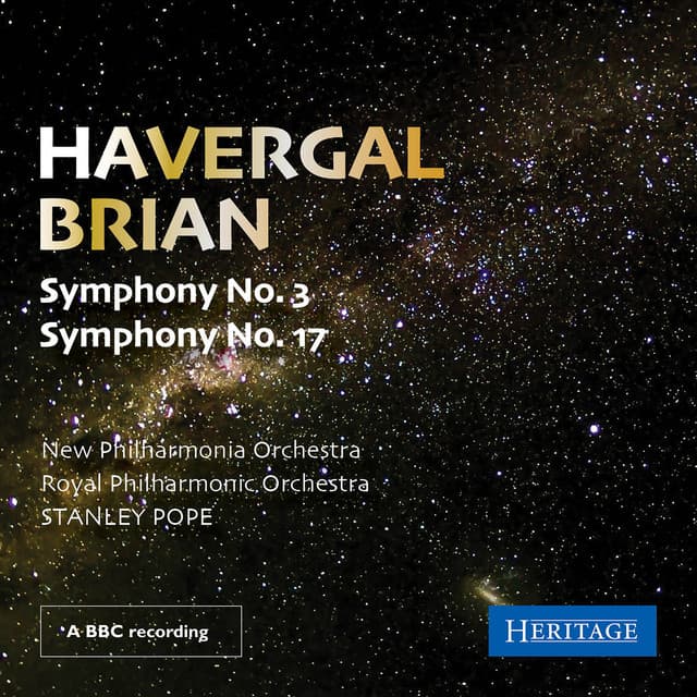 Havergal Brian: Symphonies 3 & 17 - Havergal Brian